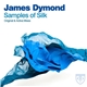 James Dymond - Samples Of Silk